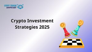 Crypto Investment Strategies 2025