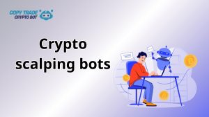 Crypto scalping bots